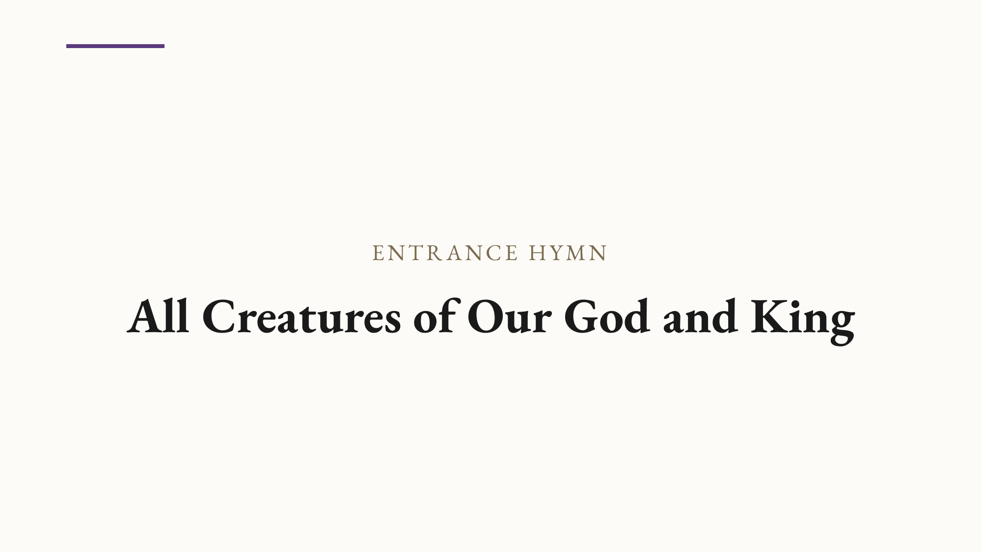 Sample projection slide — Entrance Hymn