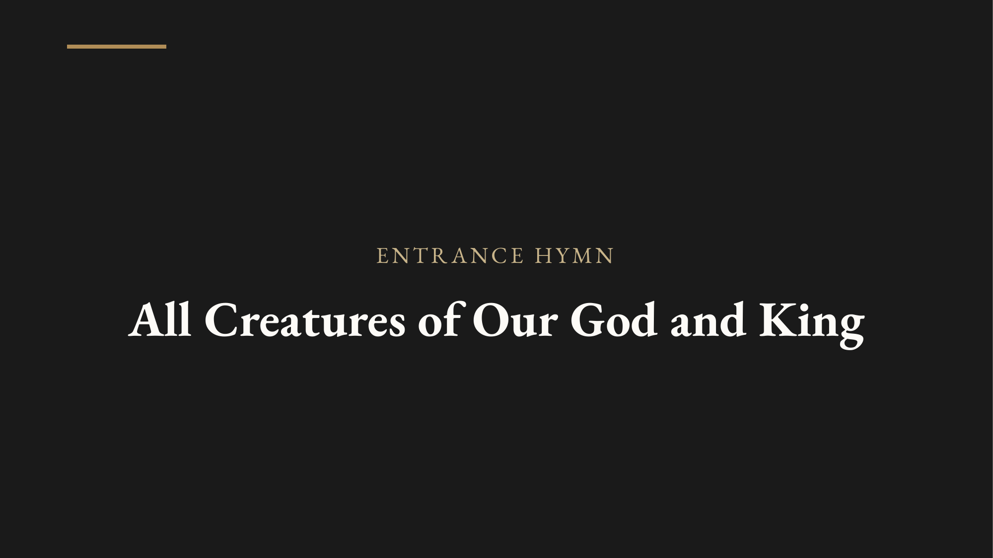 Sample projection slide — Entrance Hymn