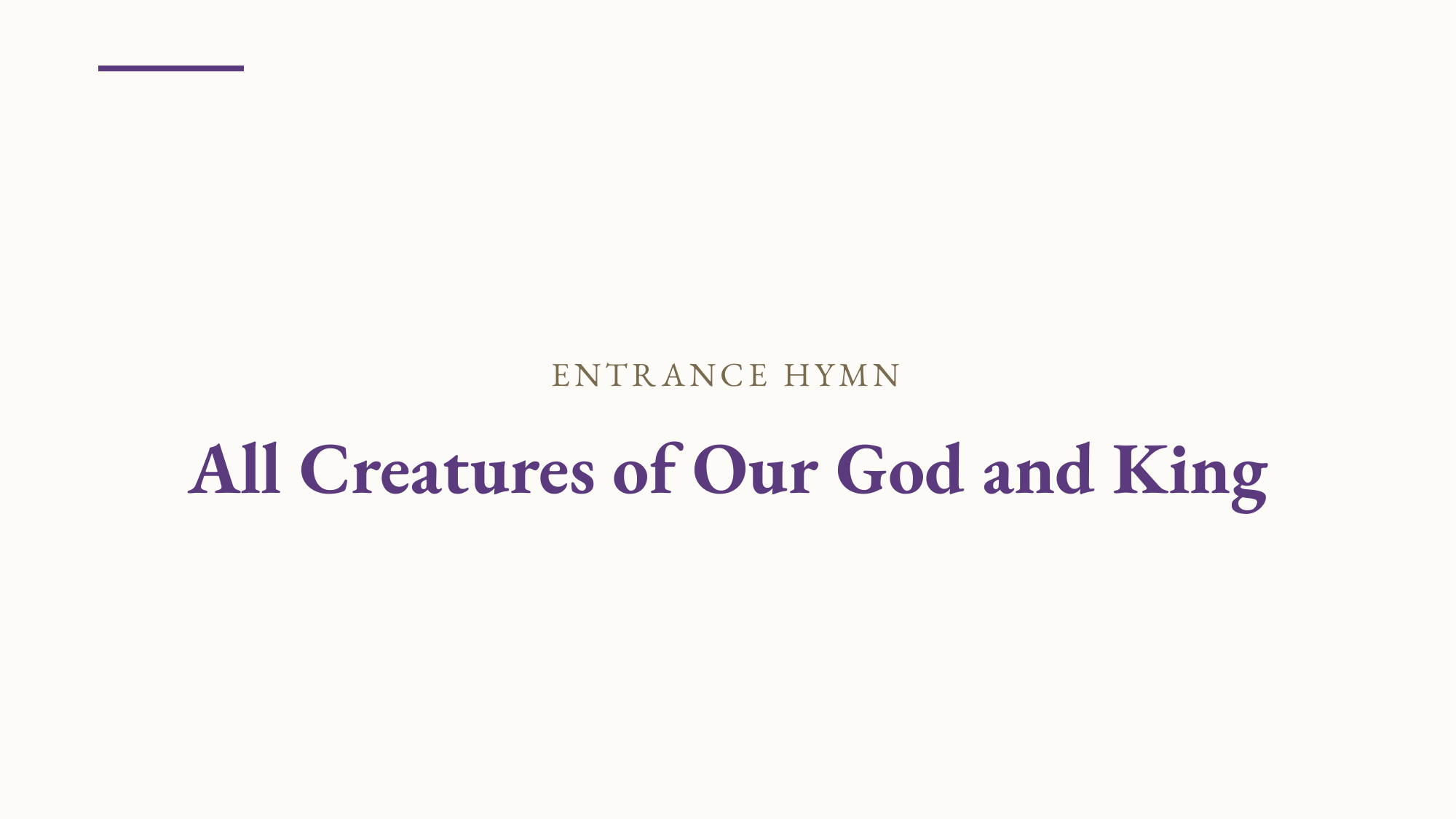 Sample projection slide — Entrance Hymn